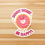 Donut Worry, Be Happy - Die Cut Sticker - FP06W-ST