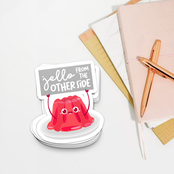 Jello From the Other Side - Die Cut Sticker - FP08W-ST