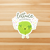 Lettuce Celebrate - Die Cut Sticker - FP10W-ST