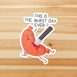 This is the Wurst Day Ever - Die Cut Sticker - FP18W-ST