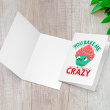 You Bake Me Crazy - Folded Greeting Card - FP21B-CD