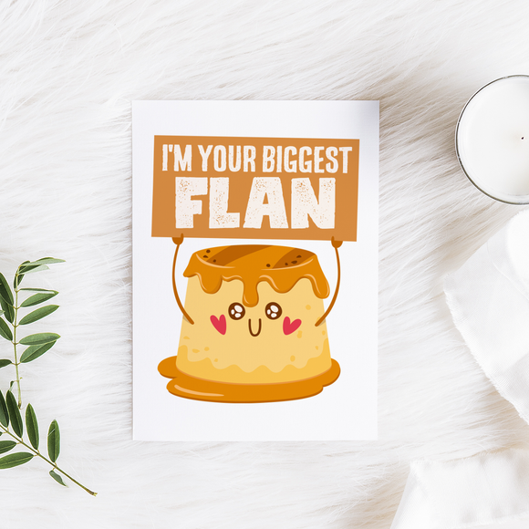 I'm Your Biggest Flan - Folded Greeting Card - FP24B-CD