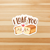 I Loaf You - Die Cut Sticker - FP37B-ST