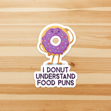 Donut Understand - Die Cut Sticker - FP42B-ST