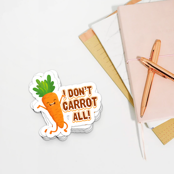 I Don't Carrot All - Die Cut Sticker - FP50B-ST