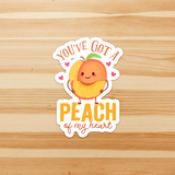 You've Got A Peach Of My Heart - Die Cut Sticker - FP57B-ST