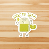 You're Tea-riffic - Die Cut Sticker - FP58B-ST