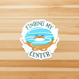 Finding My Center - Sticker - FP59W-ST