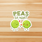 Peas Be Mine - Die Cut Sticker - FP68W-ST