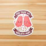 You Take My Breath Away - Die Cut Sticker - FP71W-ST
