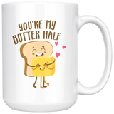 You're My Butter Half - 15oz White Mug - FP04B-15oz