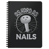 As Hard as Nails - Spiral Notebook - TR17B-NB