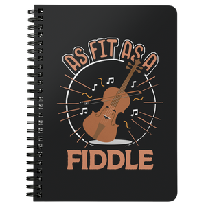As Fit as a Fiddle - Spiral Notebook - TR06B-NB