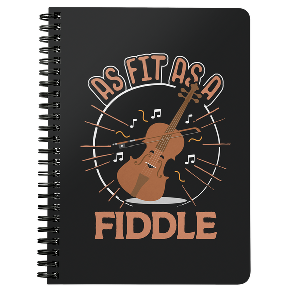 As Fit as a Fiddle - Spiral Notebook - TR06B-NB