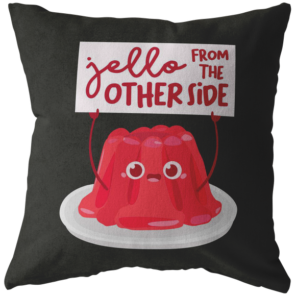 Jello From the Other Side - Throw Pillow - FP08W-THP