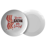 You're Bacon Me Crazy - Dinner Plate - FP48B-PL