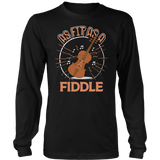 As Fit as a Fiddle - Adult Shirt, Long Sleeve and Hoodie - TR06B-APAD
