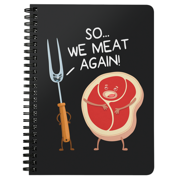 So We Meat Again - Spiral Notebook - FP56B-NB