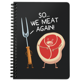 So We Meat Again - Spiral Notebook - FP56B-NB
