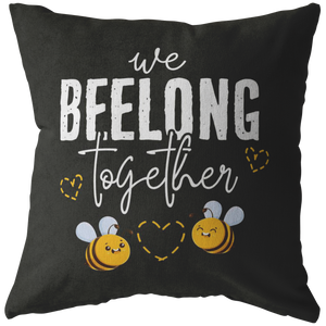 We Beelong Together - Throw Pillow - FP77W-THP