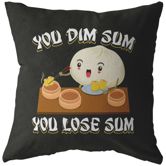 You Dim Sum You Lose Some - Throw Pillow - FP49W-THP