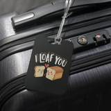 I Loaf You - Luggage Tag - FP37B-LT