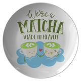 We're a Matcha Made in Heaven - Dinner Plate - FP12W-PL