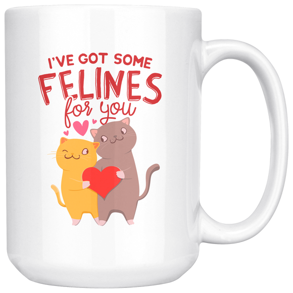 I've Got Some Felines For You - 15oz White Mug - FB66W-15oz