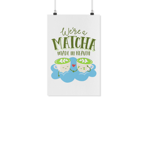 We're a Matcha Made in Heaven - White Poster - FP12B-WPT