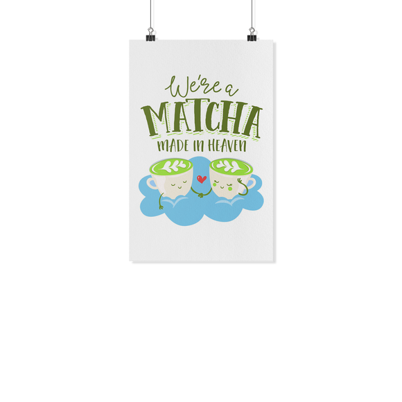 We're a Matcha Made in Heaven - White Poster - FP12B-WPT