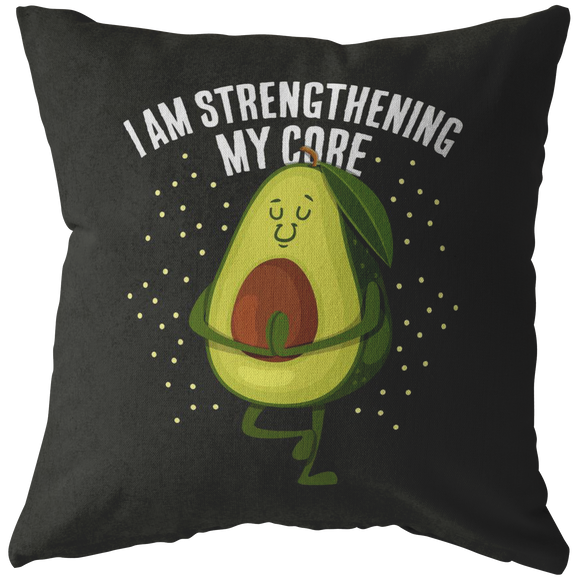 I Am Strengthening My Core - Throw Pillow - FP65W-THP