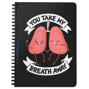 You Take My Breath Away - Spiral Notebook - FP71B-NB