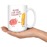 Penne For Your Thoughts - 15oz White Mug - FP31B-15oz