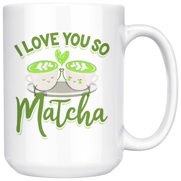 ILY So Matcha - 15oz White Mug - FP38B-15oz