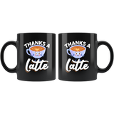 Thanks A Latte - 11oz Black Mug - FP53B-11oz