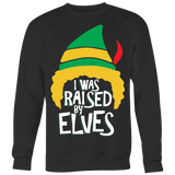 I Was Raised By Elves - Ugly Christmas Sweater Shirt Apparel - CM33B-AP