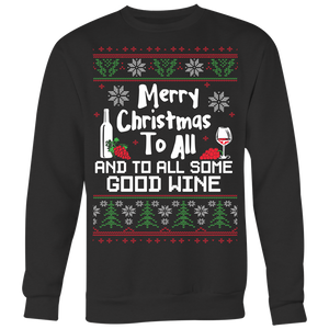 Merry Christmas to All and to All Some Good Wine - Ugly Christmas Sweater Shirt Apparel - CM03B-AP