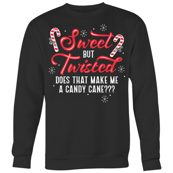 Sweet but Twisted Does That Make Me a Candy Cane - Ugly Christmas Sweater Shirt Apparel - CM37B-AP