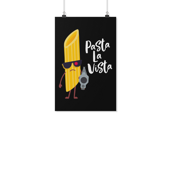 Pasta La Vista - Poster - FP15B-PO