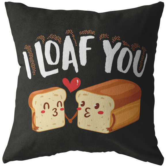 I Loaf You - Throw Pillow - FP37W-THP