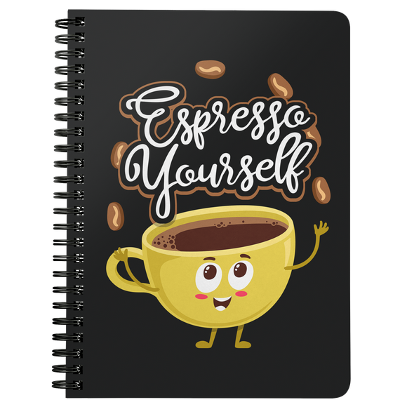 Espresso Yourself - Spiral Notebook - FP51B-NB