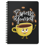 Espresso Yourself - Spiral Notebook - FP51B-NB