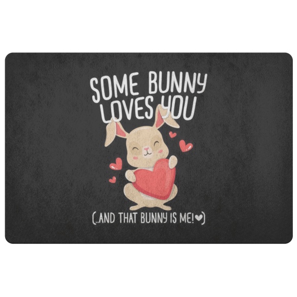 Some Bunny Loves You (… and That Bunny is Me!) - Doormat - FP85W-DRM
