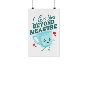 I Love You Beyond Measure - White Poster - FP83B-WPT
