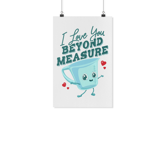 I Love You Beyond Measure - White Poster - FP83B-WPT