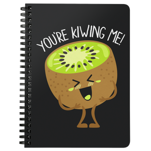 You're Kiwing Me - Spiral Notebook - FP09B-NB