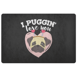 I Puggin' Love You - Doormat - FP69W-DRM