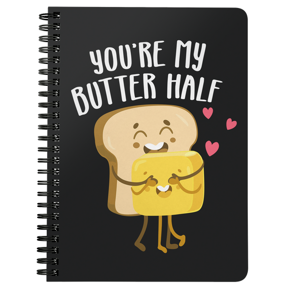 You're My Butter Half - Spiral Notebook - FP04B-NB