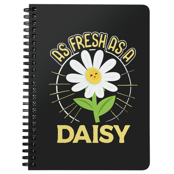 As Fresh as a Daisy - Spiral Notebook - TR02B-NB