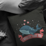 I Whaley Love You - Throw Pillow - FP76W-THP